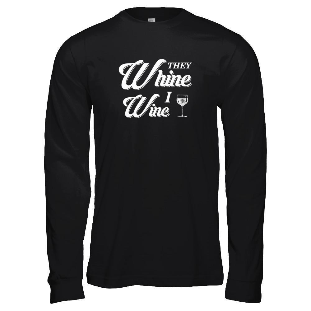 They Whine I Wine T-Shirt & Tank Top | Teecentury.com