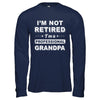 I'm Not Retired A Professional Grandpa Father Day Gift T-Shirt & Hoodie | Teecentury.com