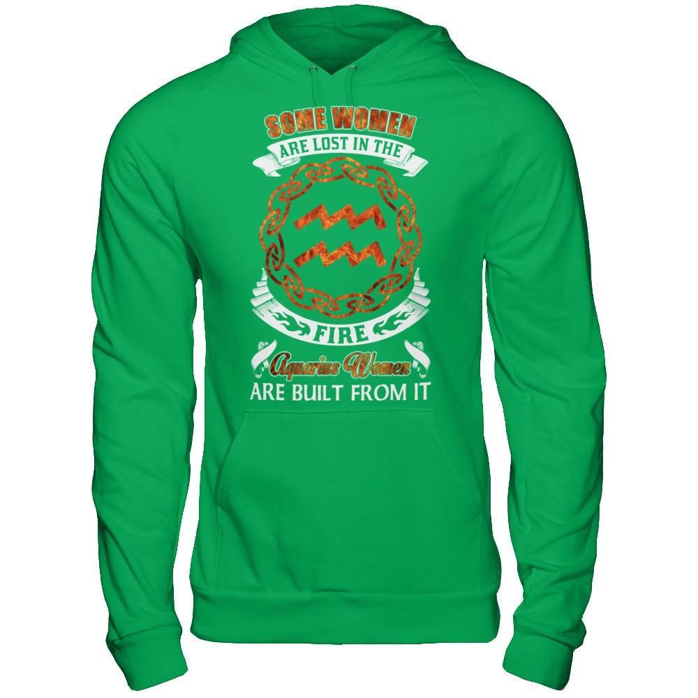 Some Women Are Lost In The Fire And Aquarius Women Are Built From It T-Shirt & Hoodie | Teecentury.com