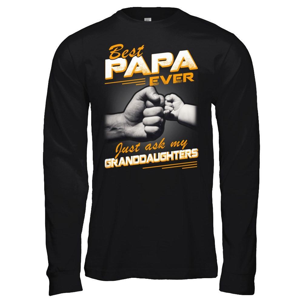 Best Papa Ever Just Ask My Granddaughters T-Shirt & Hoodie | Teecentury.com