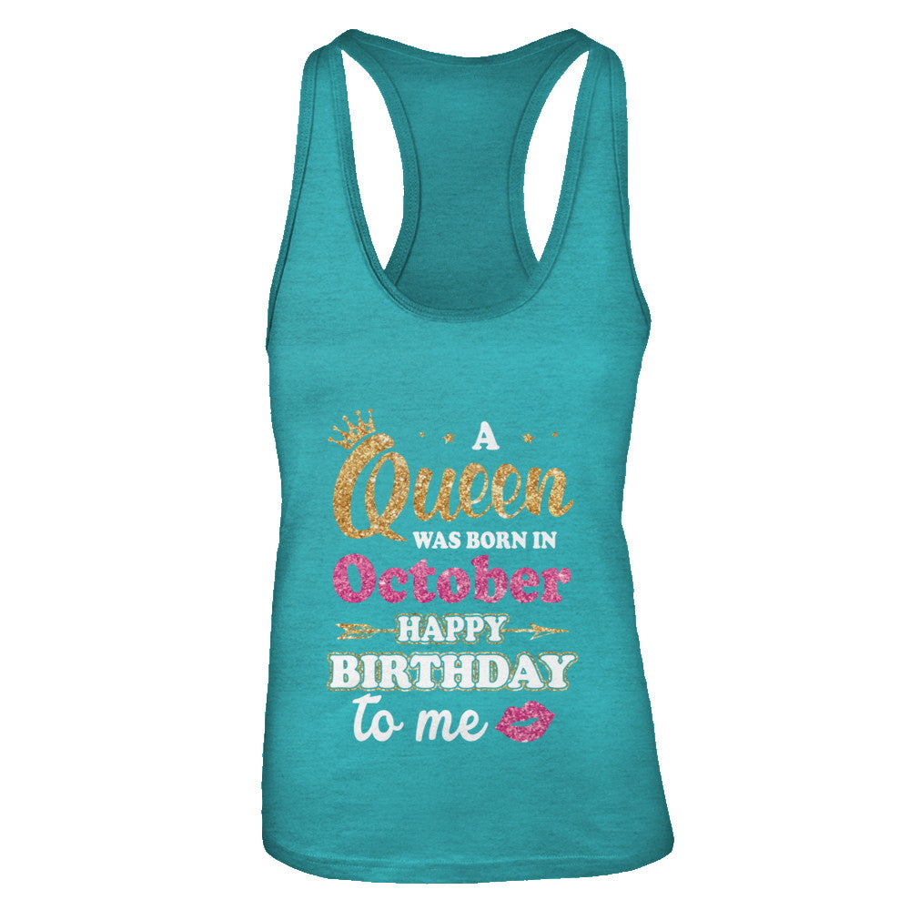 A Queen Was Born In October Happy Birthday Gift T-Shirt & Tank Top | Teecentury.com
