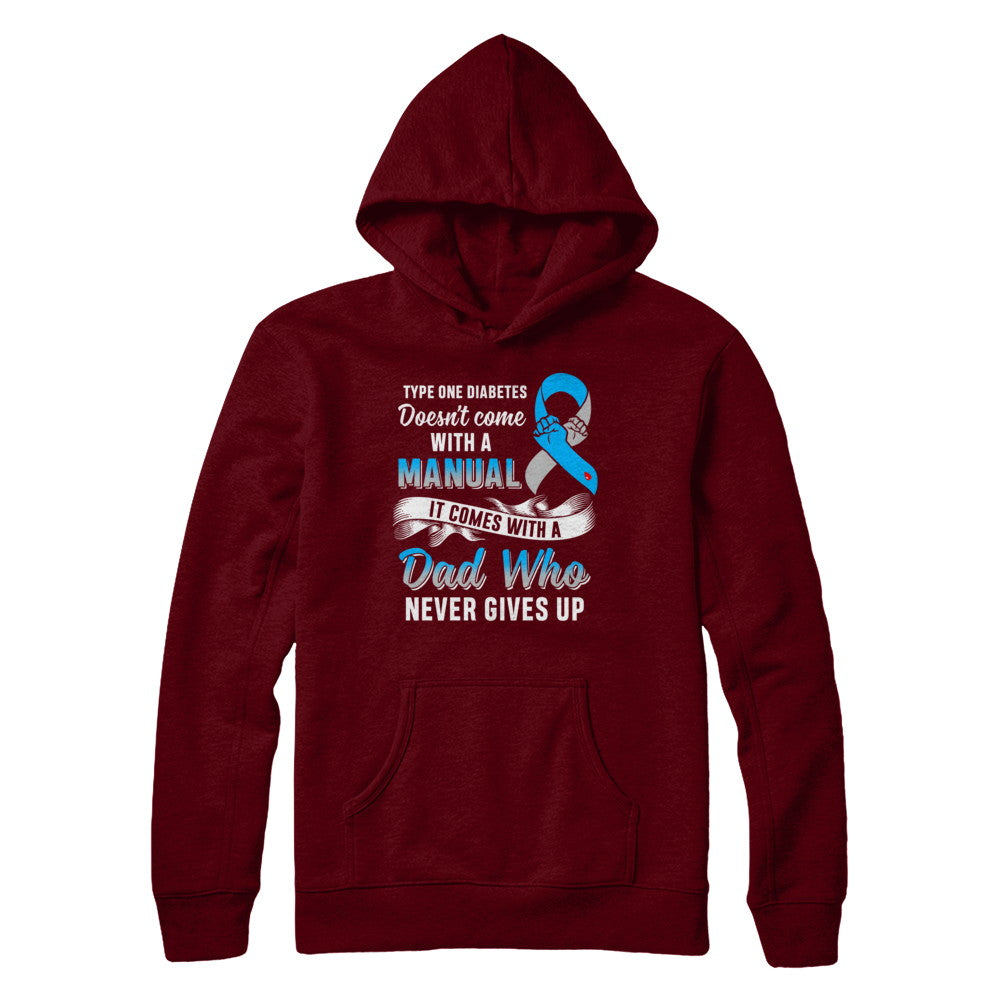 Type 1 T1D Dad Who Never Gives Up Diabetes Awareness T-Shirt & Hoodie | Teecentury.com