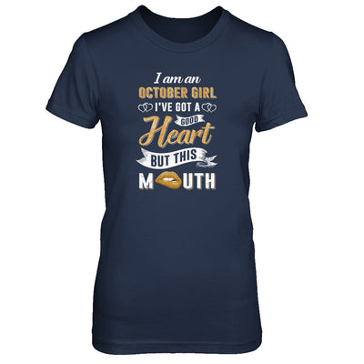 I Am An October Girl I've Got A Good Heart Birthday T-Shirt & Tank Top | Teecentury.com