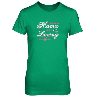 Hot Mess Mama And Loving It T-Shirt & Tank Top | Teecentury.com