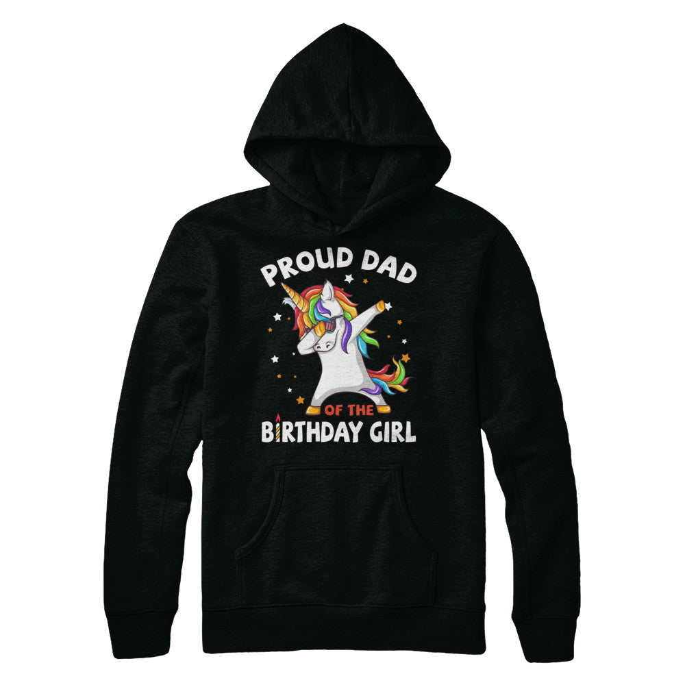 Proud Dad Of The Birthday Girl Unicorn Fathers Day T-Shirt & Hoodie | Teecentury.com