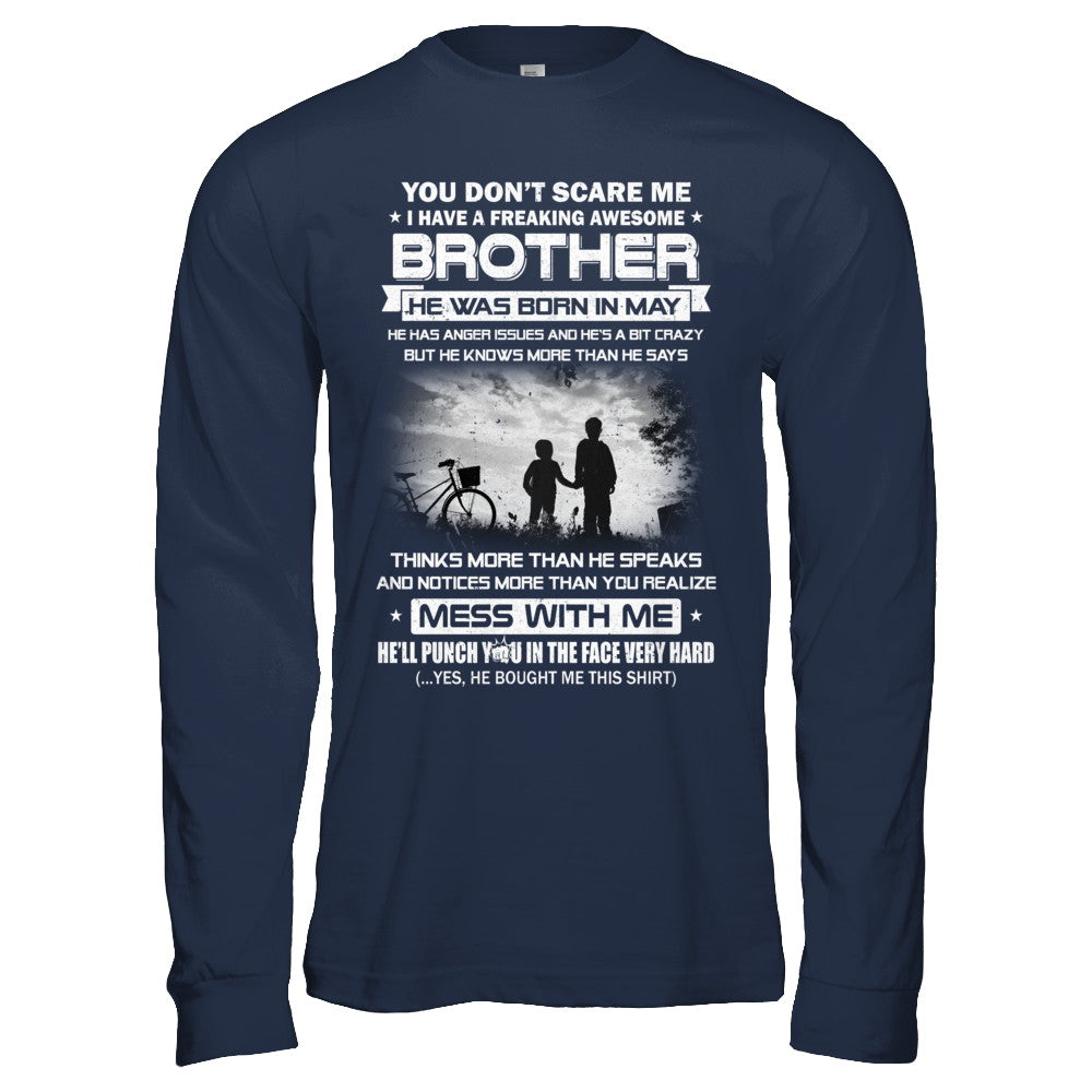 Freaking Awesome Brother He Was Born In May Sister T-Shirt & Hoodie | Teecentury.com