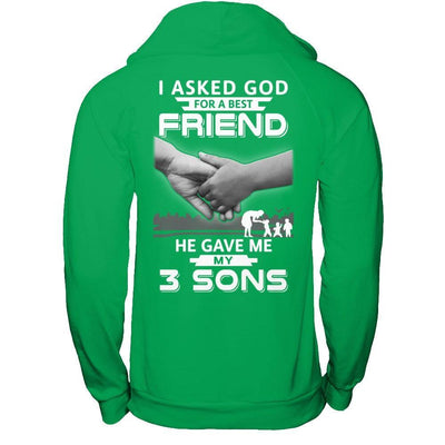 I Asked God For A Best Friend He Give Me My Three Sons T-Shirt & Hoodie | Teecentury.com