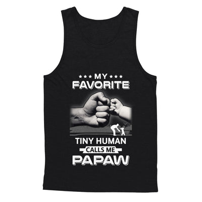 My Favorite Tiny Human Calls Me PaPaw T-Shirt & Hoodie | Teecentury.com