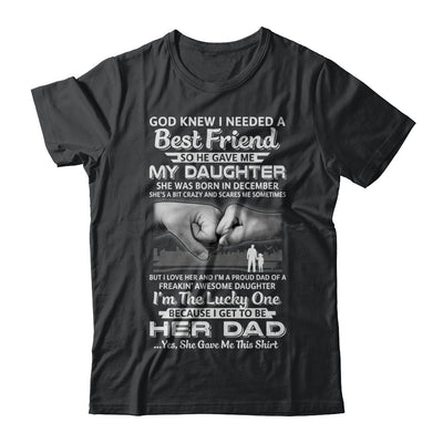 I Needed A Best Friend He Gave Me My Daughter December Dad T-Shirt & Hoodie | Teecentury.com