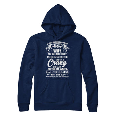 3 Things About My Spoiled Wife July Birthday Gift T-Shirt & Hoodie | Teecentury.com
