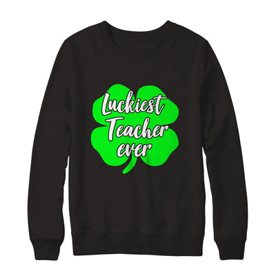 Luckiest Teacher Ever St Patrick's Day Gift T-Shirt & Hoodie | Teecentury.com