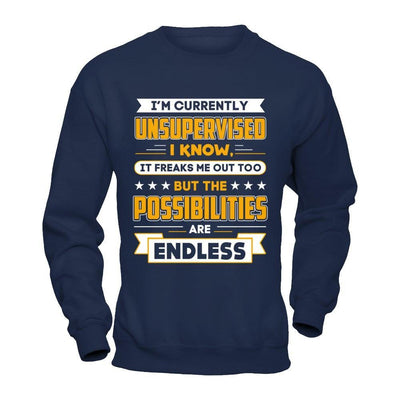 I'm Currently Unsupervised I Know It Freaks Me Out T-Shirt & Hoodie | Teecentury.com