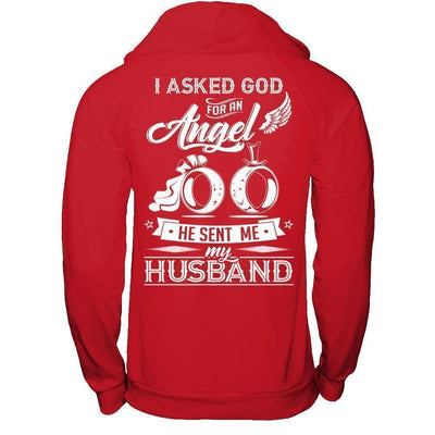 I Asked God For An Angel He Sent Me My Husband T-Shirt & Hoodie | Teecentury.com