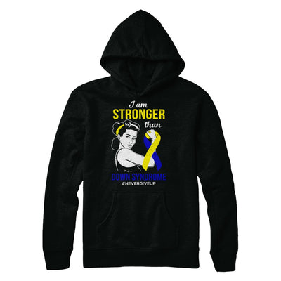 I Am Stronger Than Down Syndrome Awareness Support T-Shirt & Hoodie | Teecentury.com