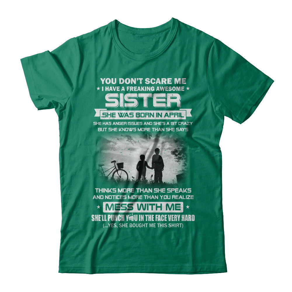Freaking Awesome Sister She Was Born In April Brother T-Shirt & Hoodie | Teecentury.com