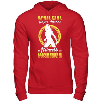 April Girl Perfect Mixture Of Princess And Warrior T-Shirt & Hoodie | Teecentury.com