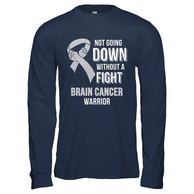 Not Going Down Without A Fight Brain Cancer Warrior T-Shirt & Hoodie | Teecentury.com