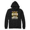 Don't Worry About Getting Older Do Dumb Stuff Only Slower T-Shirt & Hoodie | Teecentury.com