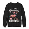 I Am Dreaming Of A Pink Christmas Flamingo Gifts T-Shirt & Sweatshirt | Teecentury.com
