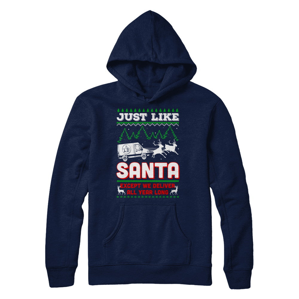 Just Like Santa Except We Deliver All Year Long Shipper Courier T-Shirt & Sweatshirt | Teecentury.com
