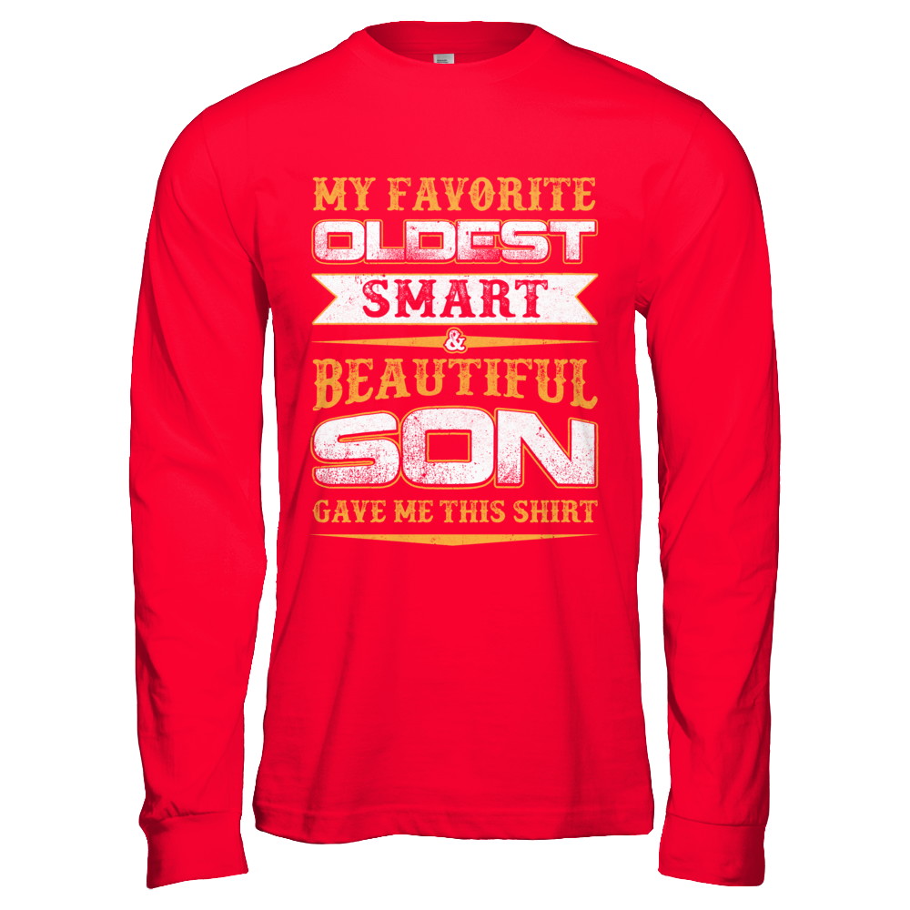 My Favourite Oldest Smart Beautiful Son Gave Me This T-Shirt & Hoodie | Teecentury.com