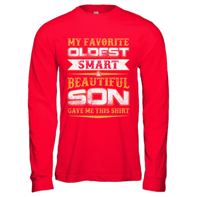 My Favourite Oldest Smart Beautiful Son Gave Me This T-Shirt & Hoodie | Teecentury.com