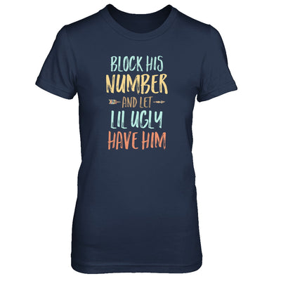 Block His Number And Let Lil Ugly Have Him T-Shirt & Tank Top | Teecentury.com