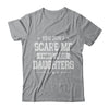 You Don't Scare Me I Have Four Daughters Fathers Day T-Shirt & Hoodie | Teecentury.com