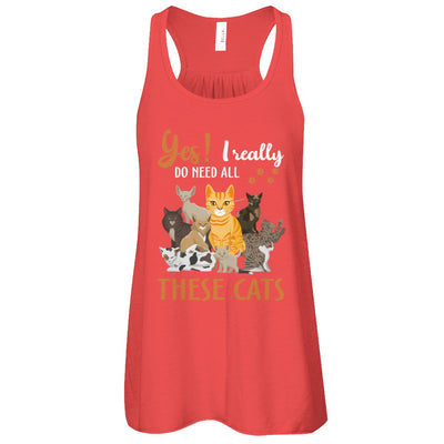 Yes I Really Do Need All These Cats T-Shirt & Tank Top | Teecentury.com