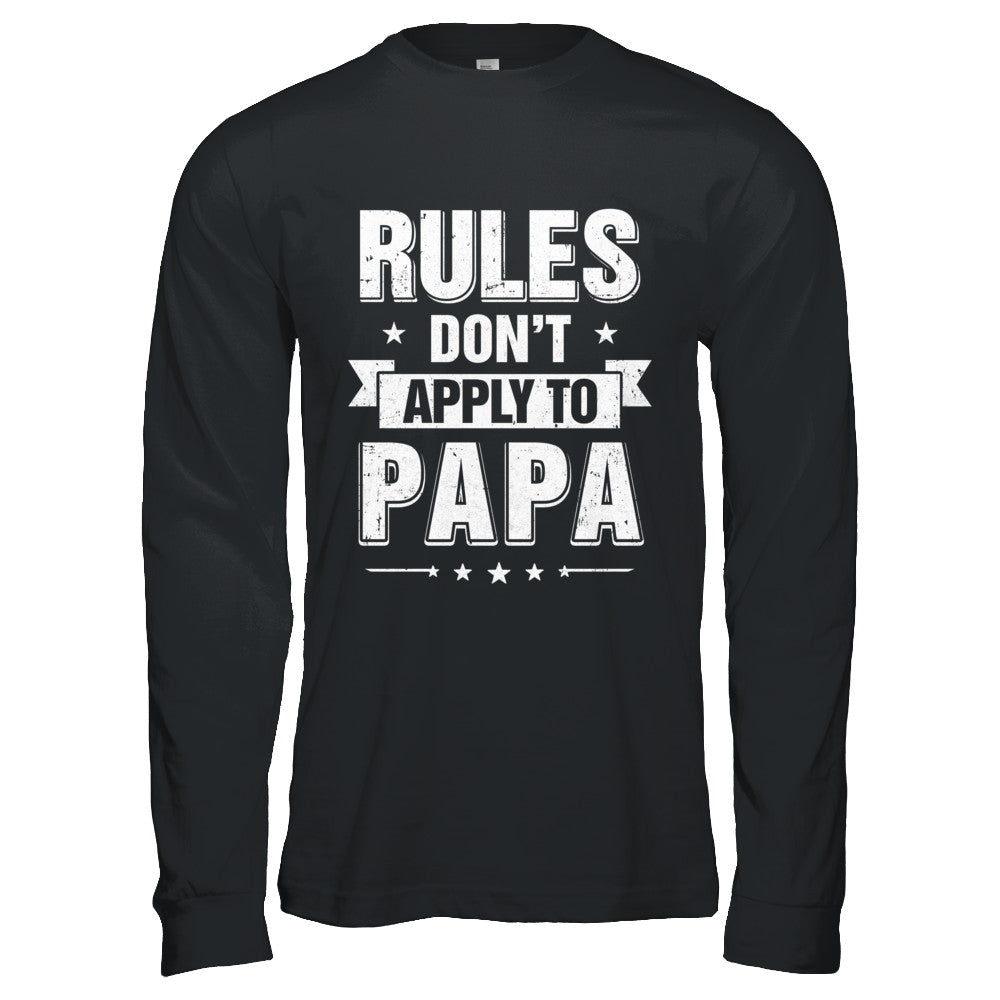 Grandfather Rules Don't Apply To Papa T-Shirt & Hoodie | Teecentury.com