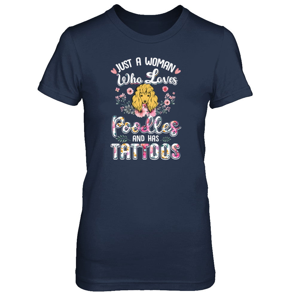 Just A Woman Who Loves Poodles And Has Tattoos T-Shirt & Tank Top | Teecentury.com