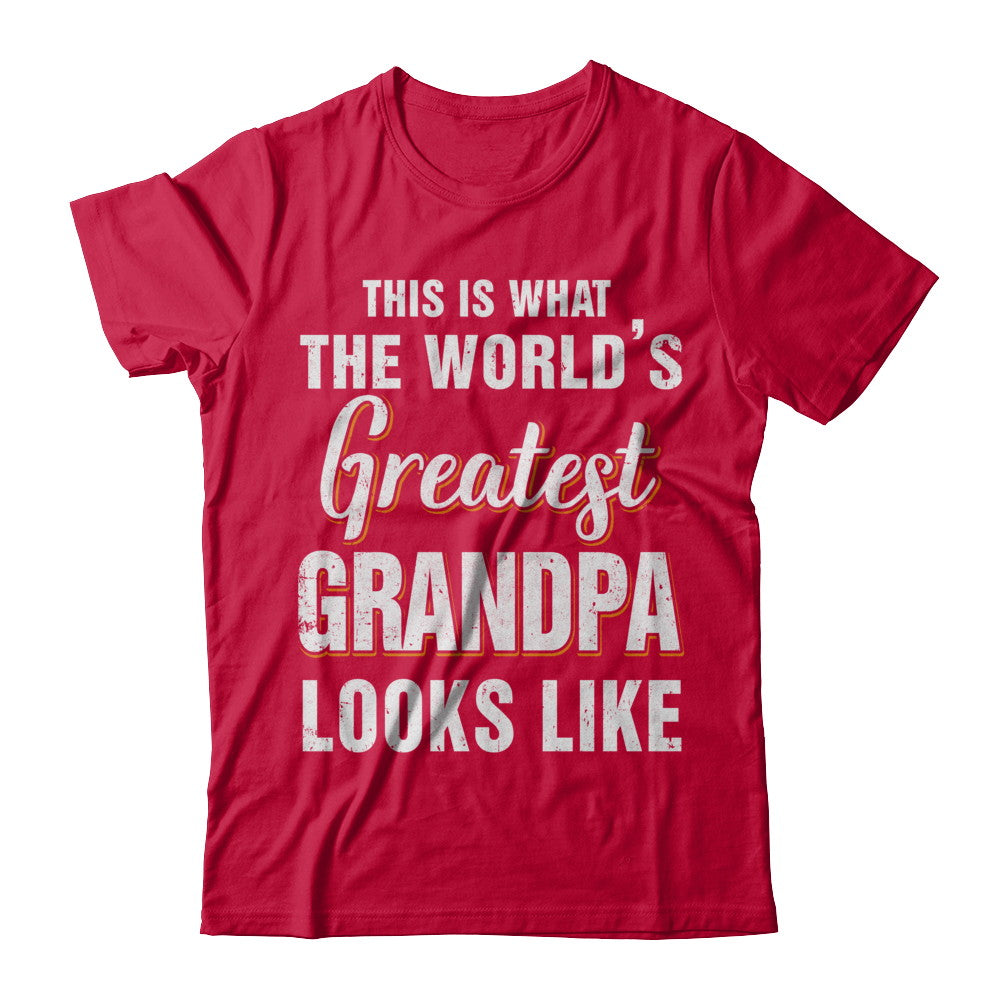 What World's Greatest Grandpa Looks Like Fathers Day T-Shirt & Hoodie | Teecentury.com