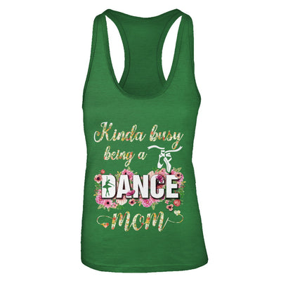 Kinda Busy Being A Dance Mom Mother's Day T-Shirt & Tank Top | Teecentury.com