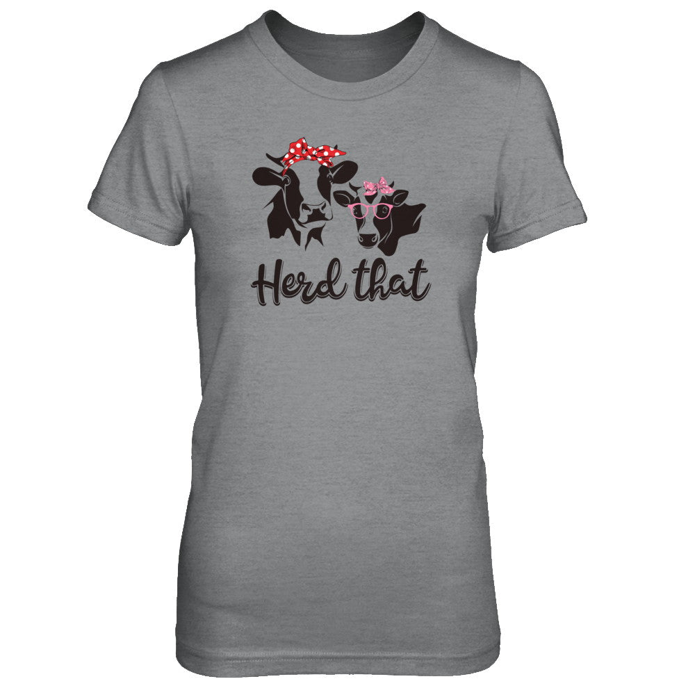 Funny Farmer Women Girls Cows Herd That T-Shirt & Tank Top | Teecentury.com