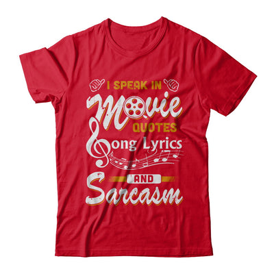 I Speak In Movie Quotes Song Lyrics And Sarcasm T-Shirt & Hoodie | Teecentury.com