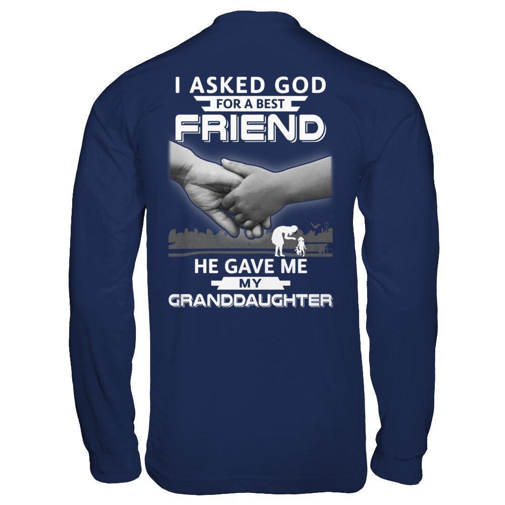 I Asked God For A Best Friend He Gave Me My Granddaughter T-Shirt & Hoodie | Teecentury.com