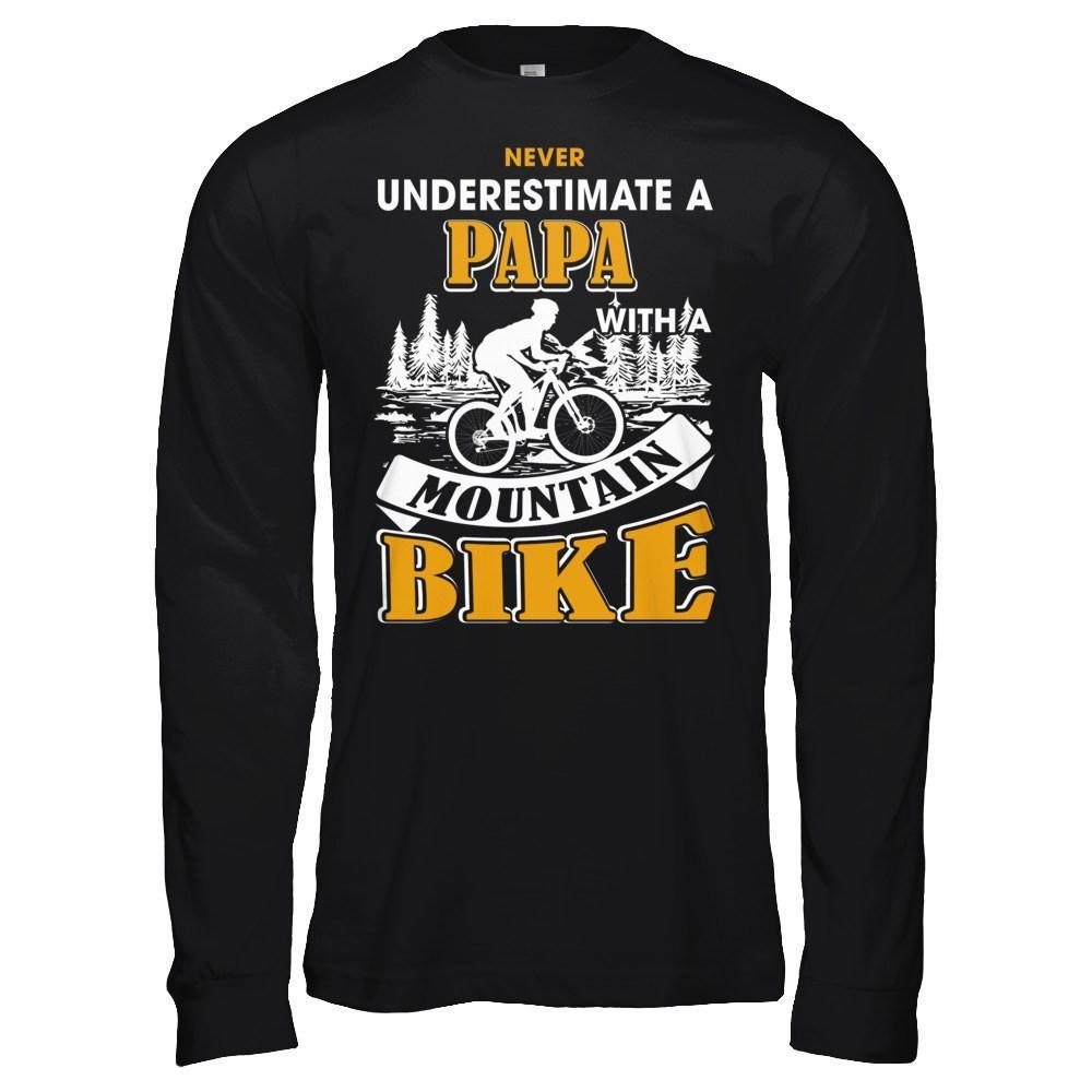 Never Underestimate A Papa With A Mountain Bike T-Shirt & Hoodie | Teecentury.com