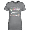 Being A Grammy Makes My Life Complete Mothers Day T-Shirt & Hoodie | Teecentury.com