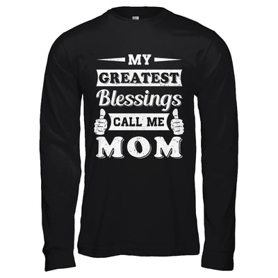 My Greatest Blessings Call Me Mom T-Shirt & Hoodie | Teecentury.com