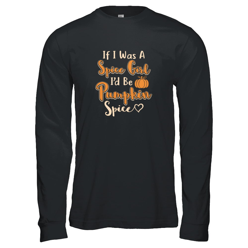 Halloween If I Was A Spice Girl I'd Be Pumpkin Spice T-Shirt & Tank Top | Teecentury.com