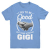 I Try To Be Good But I Take After My Gigi Toddler Kids Youth Youth Shirt | Teecentury.com