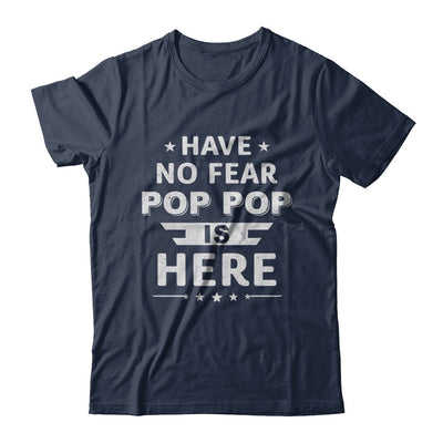 Have No Fear Pop Pop Is Here Father's Day Gift T-Shirt & Hoodie | Teecentury.com
