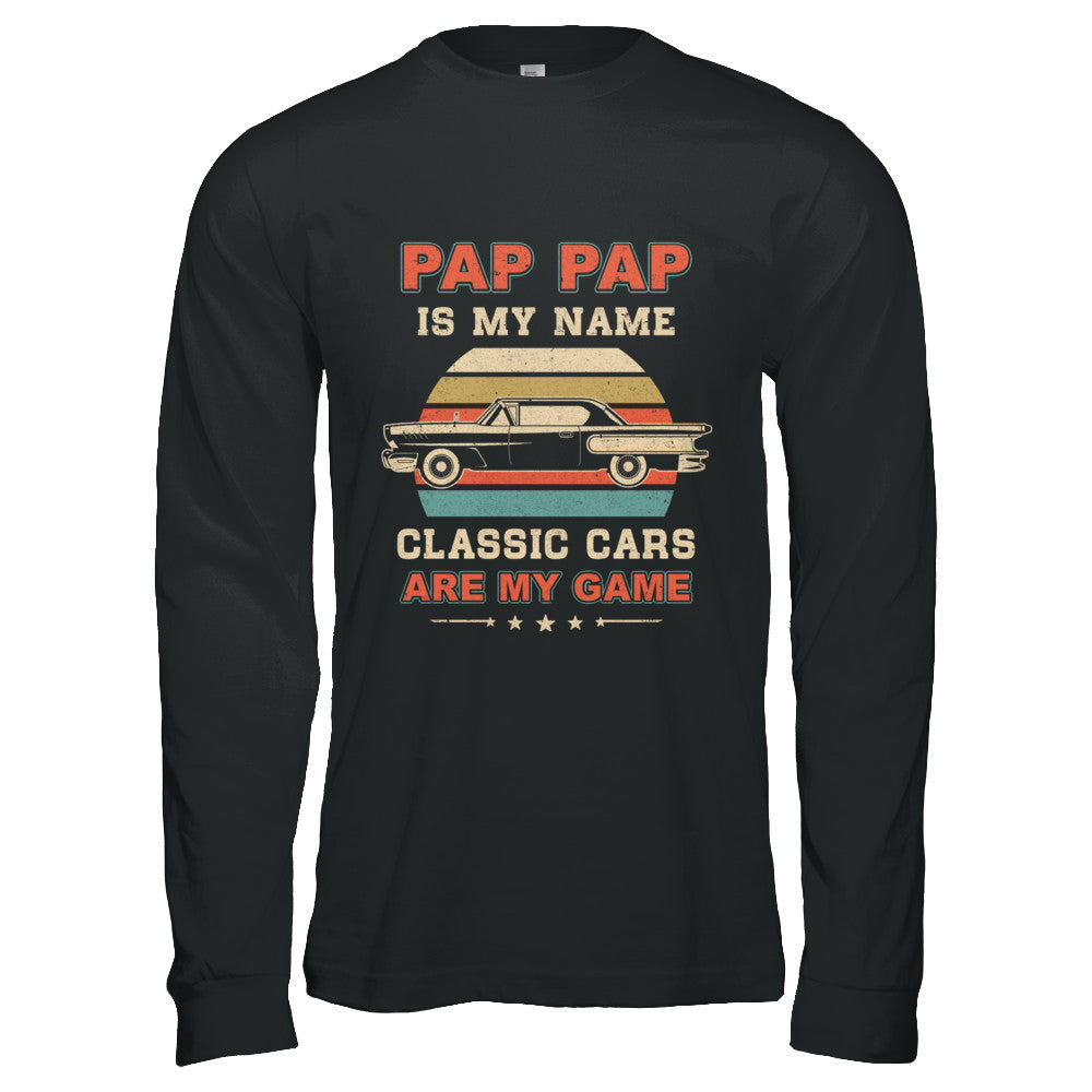 Vintage Pap Pap Is My Name Class Cars Are My Game Fathers Day T-Shirt & Hoodie | Teecentury.com
