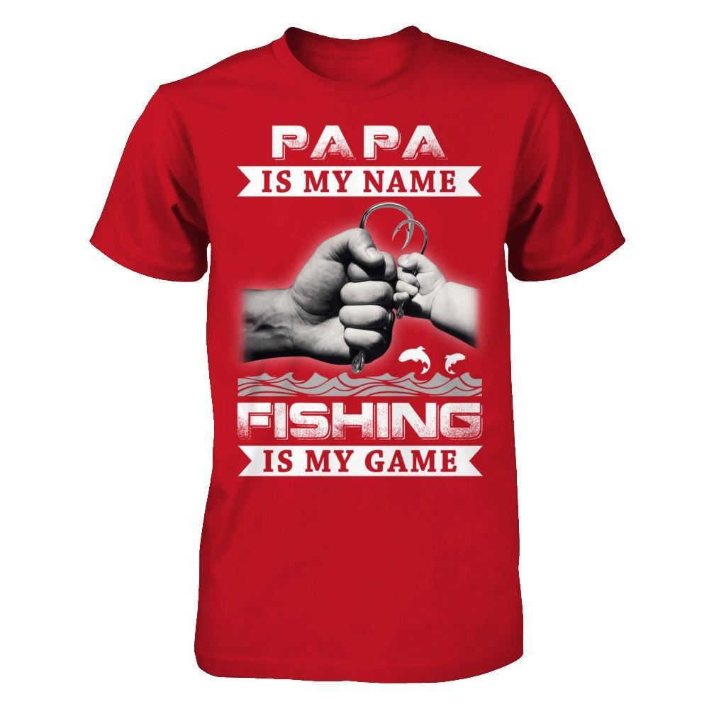 Papa Is My Name Fishing Is My Game T-Shirt & Hoodie | Teecentury.com