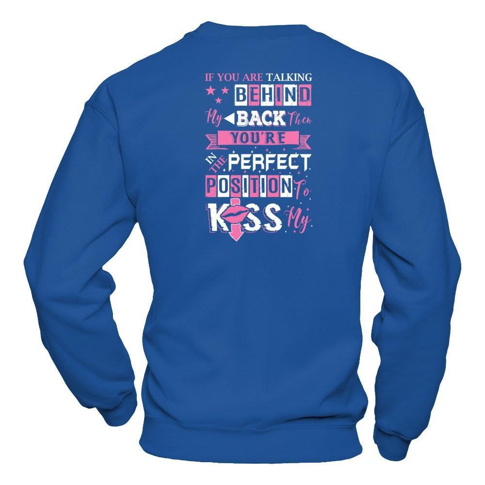 If You Are Talking Behind My Back T-Shirt & Hoodie | Teecentury.com