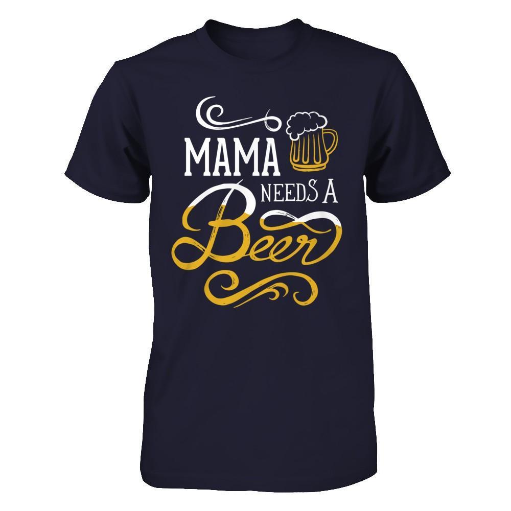 Mama Needs A Beer T-Shirt & Hoodie | Teecentury.com