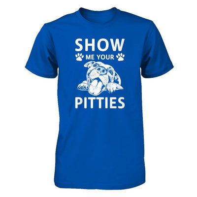 Show Me Your Pitties Pitbull Lover Gift Dog T-Shirt & Tank Top | Teecentury.com