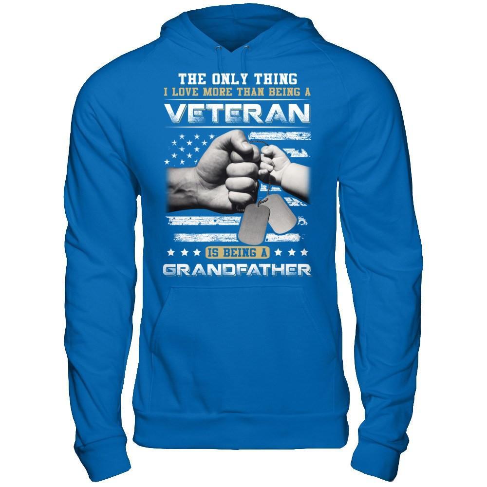 I Love More Than Being A Veteran Is Being A Grandfather T-Shirt & Hoodie | Teecentury.com