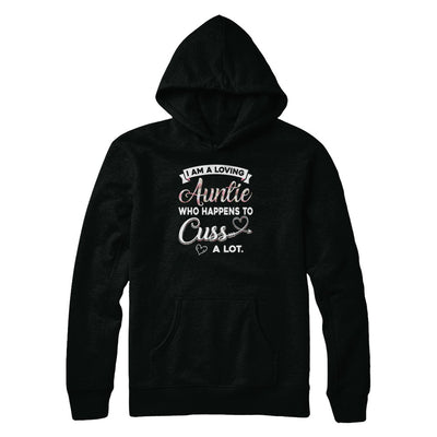 I'm A Loving Auntie Who Happens To Cuss A Lot T-Shirt & Tank Top | Teecentury.com