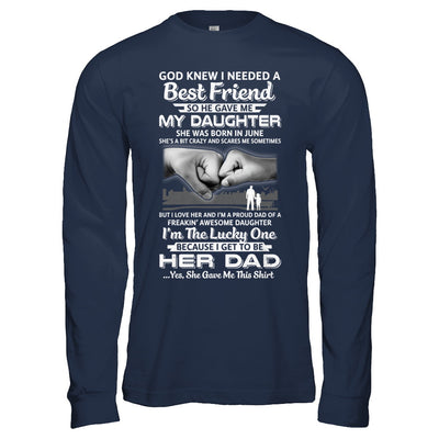 I Needed A Best Friend He Gave Me My Daughter June Dad T-Shirt & Hoodie | Teecentury.com